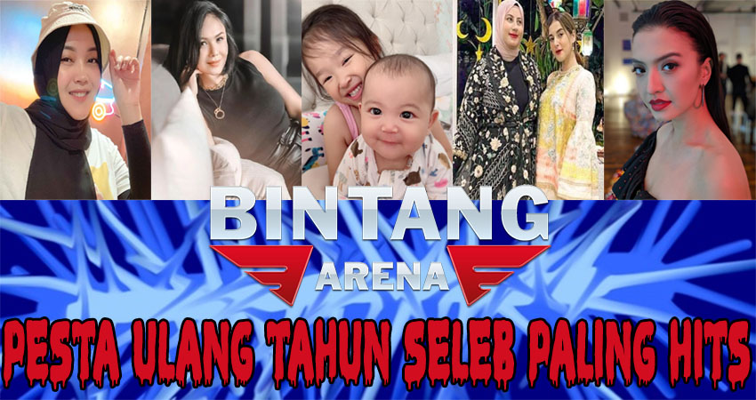 Pesta Ulang Tahun Seleb Paling Hits