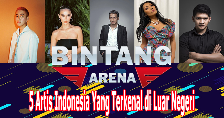 5 Artis Indonesia Yang Terkenal di Luar Negeri