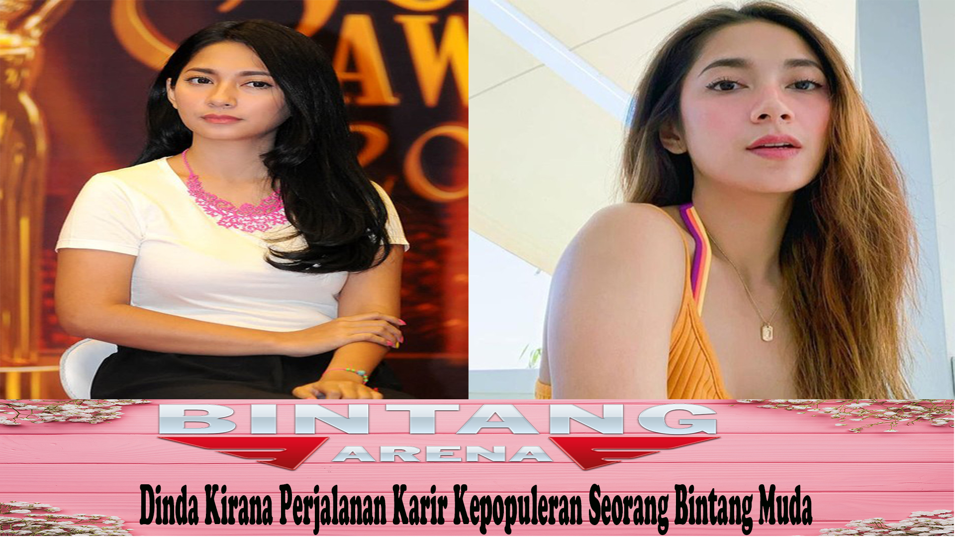Dinda Kirana Perjalanan Karir Kepopuleran Seorang Bintang Muda