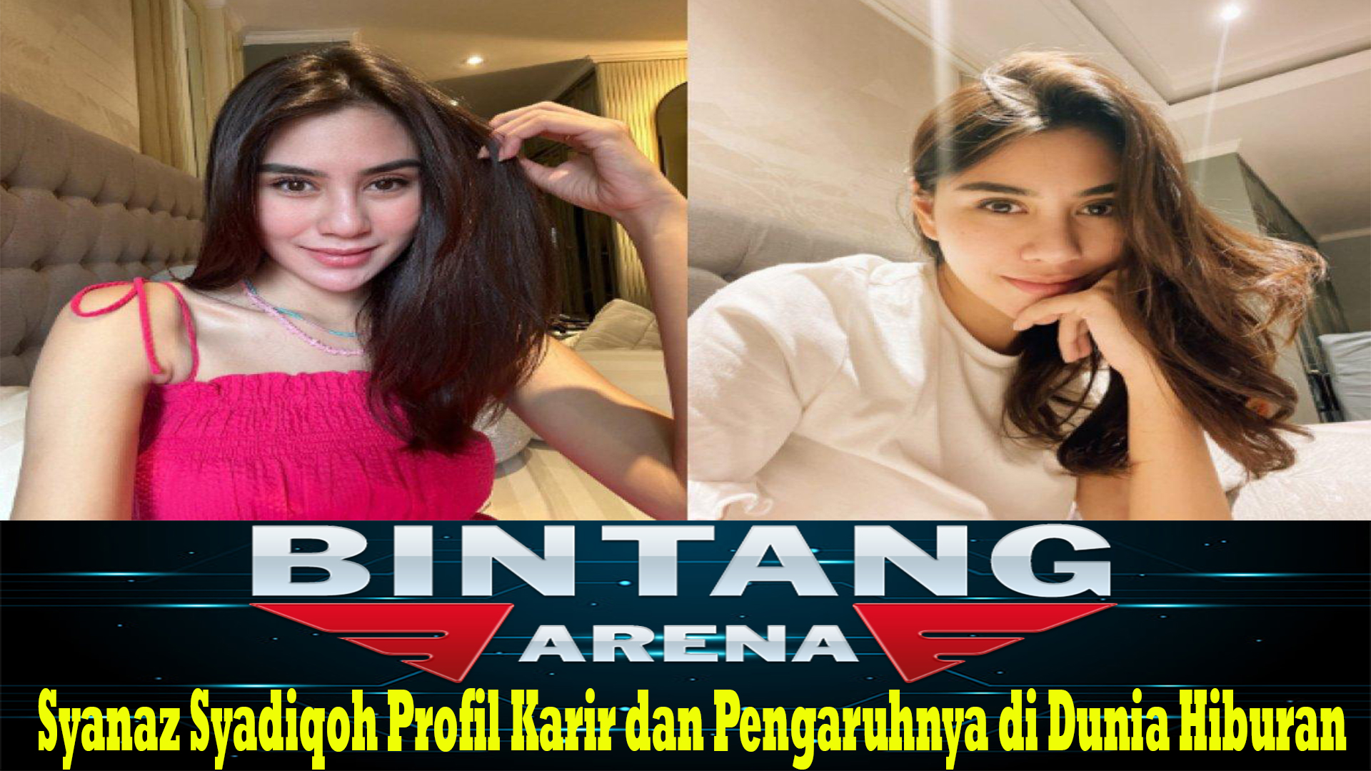 Syanaz Syadiqoh Profil Karir dan Pengaruhnya di Dunia Hiburan