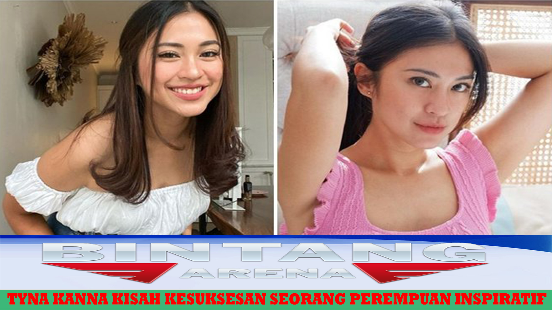 Tyna Kanna Kisah Kesuksesan Seorang Perempuan Inspiratif