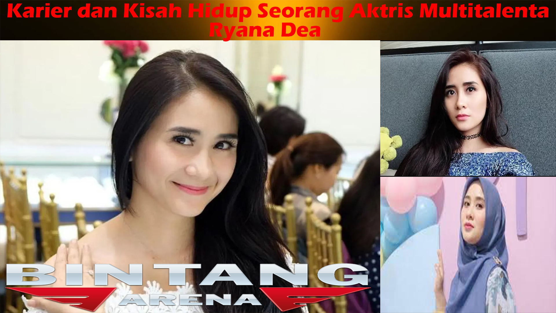 Ryana Dea: Karier dan Kisah Hidup Seorang Aktris Multitalenta